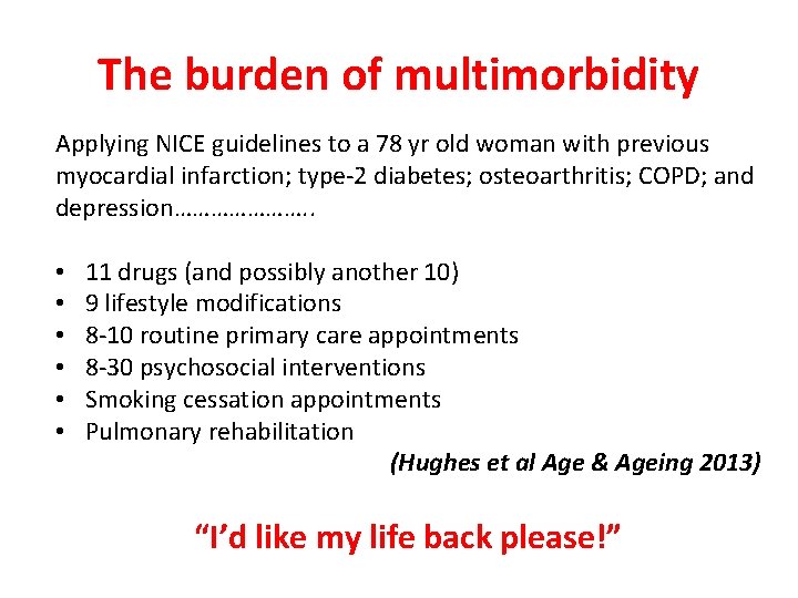 The burden of multimorbidity Applying NICE guidelines to a 78 yr old woman with