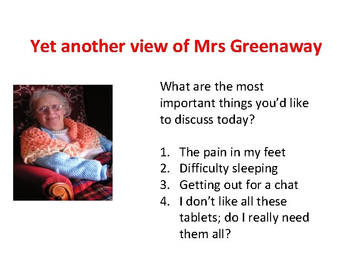 Yet another view of Mrs Greenaway What are the most important things you’d like