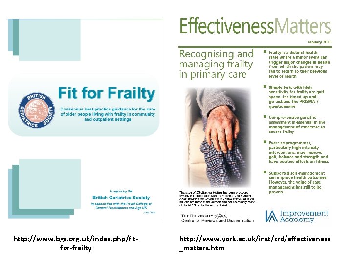 http: //www. bgs. org. uk/index. php/fitfor-frailty http: //www. york. ac. uk/inst/crd/effectiveness _matters. htm 