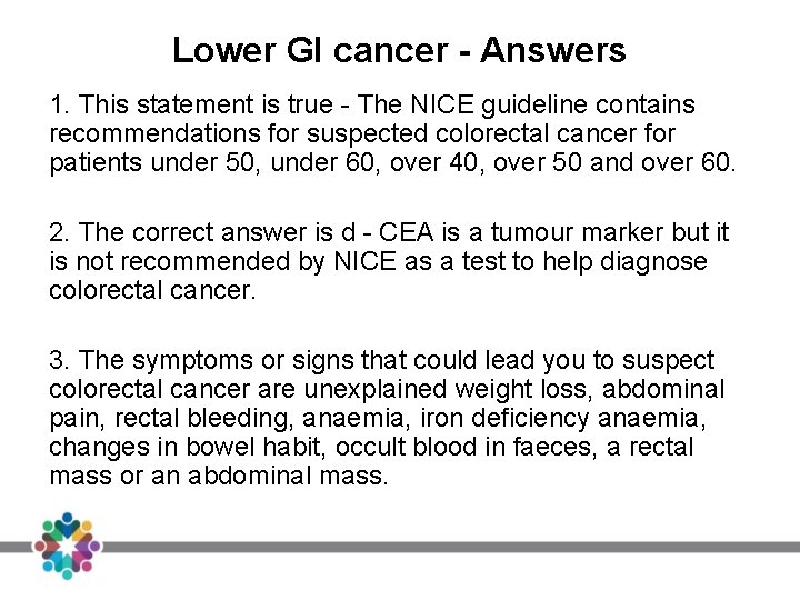 Lower GI cancer - Answers 1. This statement is true - The NICE guideline Lower GI cancer - Answers 1. This statement is true - The NICE guideline