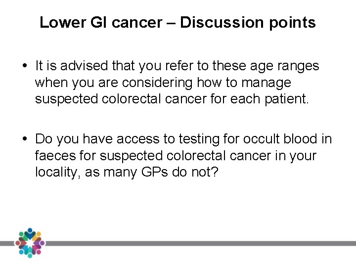 Lower GI cancer – Discussion points It is advised that you refer to these Lower GI cancer – Discussion points It is advised that you refer to these