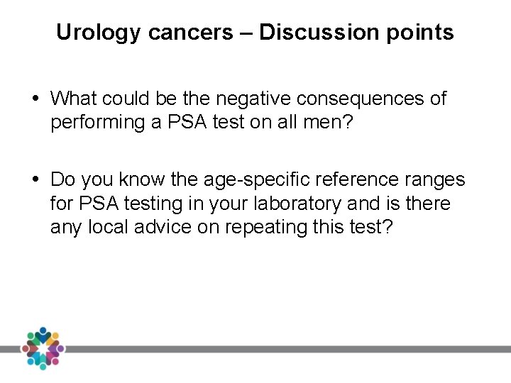 Urology cancers – Discussion points What could be the negative consequences of performing a Urology cancers – Discussion points What could be the negative consequences of performing a