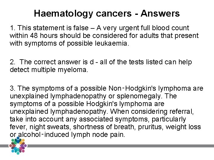 Haematology cancers - Answers 1. This statement is false – A very urgent full Haematology cancers - Answers 1. This statement is false – A very urgent full