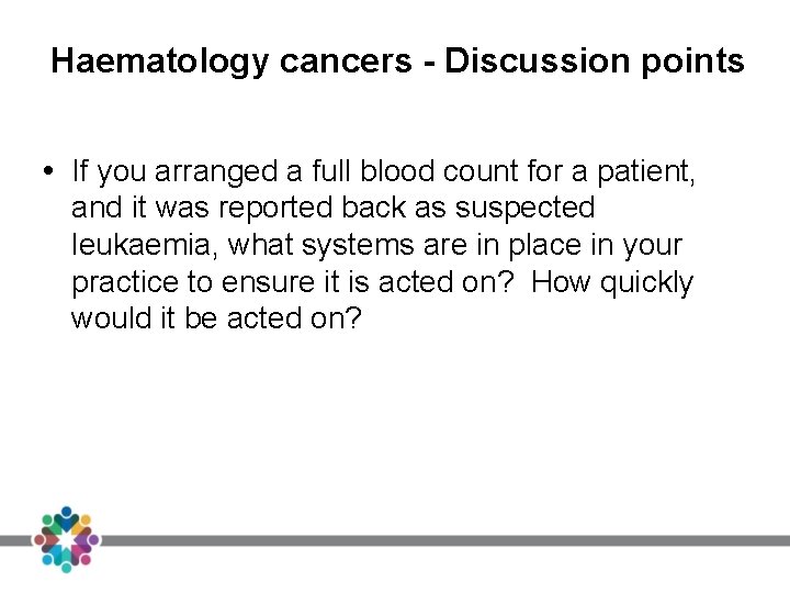 Haematology cancers - Discussion points If you arranged a full blood count for a Haematology cancers - Discussion points If you arranged a full blood count for a