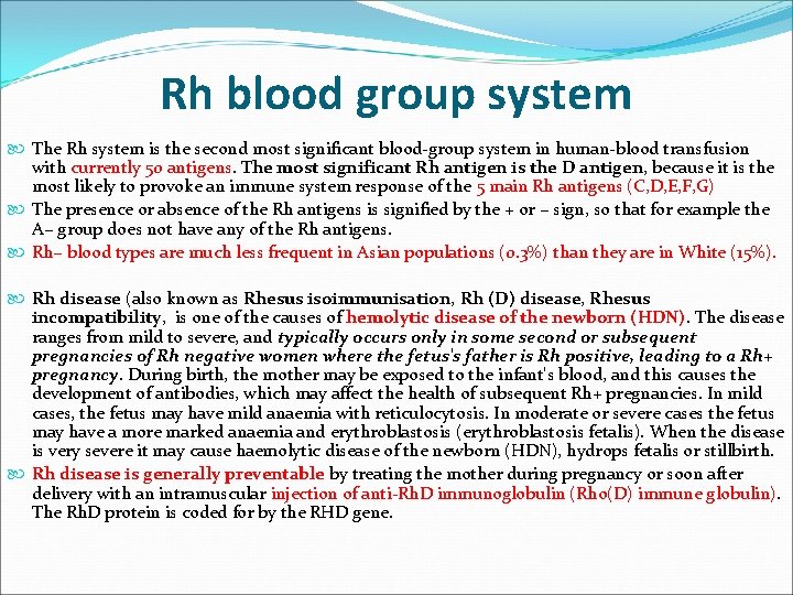 Rh blood group system The Rh system is the second most significant blood-group system