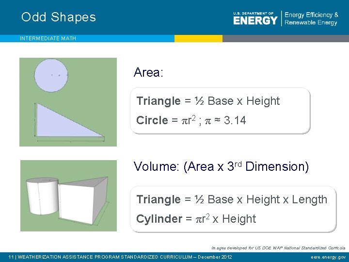 Odd Shapes INTERMEDIATE MATH Area: Triangle = ½ Base x Height Circle = πr