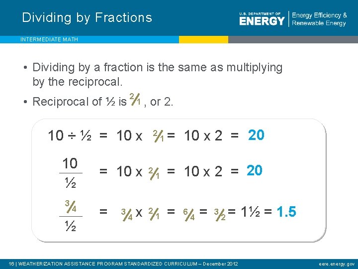 Dividing by Fractions INTERMEDIATE MATH • Dividing by a fraction is the same as