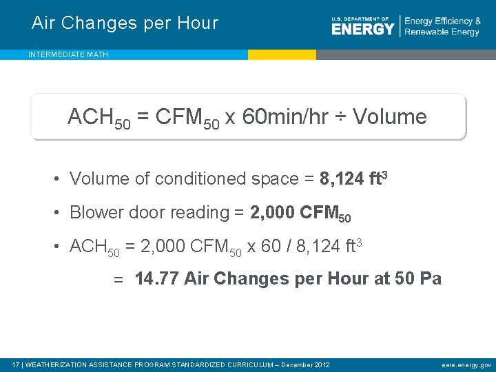 Air Changes per Hour INTERMEDIATE MATH ACH 50 = CFM 50 x 60 min/hr