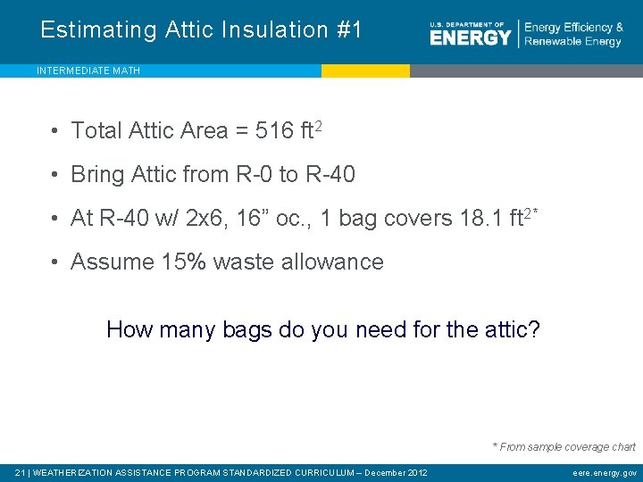 Estimating Attic Insulation #1 INTERMEDIATE MATH • Total Attic Area = 516 ft 2