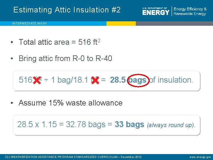 Estimating Attic Insulation #2 INTERMEDIATE MATH • Total attic area = 516 ft 2