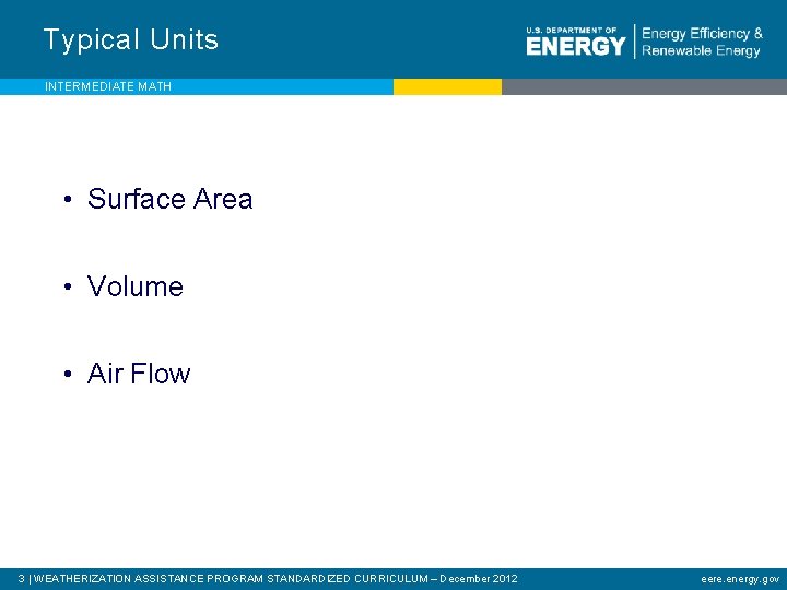 Typical Units INTERMEDIATE MATH • Surface Area • Volume • Air Flow 3 |