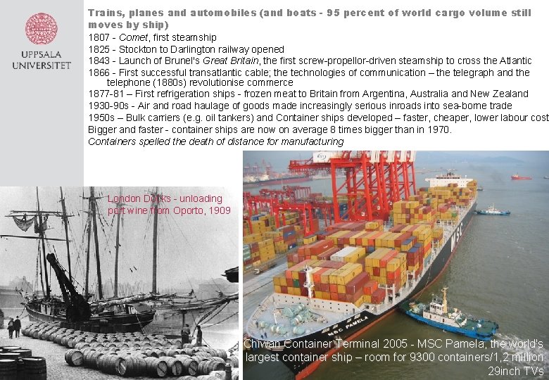 Trains, planes and automobiles (and boats - 95 percent of world cargo volume still