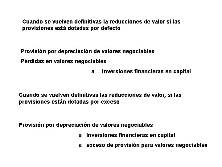 Cuando se vuelven definitivas la reducciones de valor si las provisiones está dotadas por