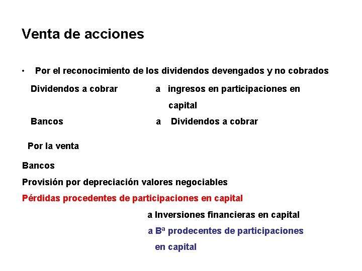 Venta de acciones • Por el reconocimiento de los dividendos devengados y no cobrados