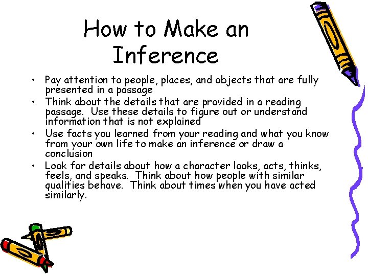 How to Make an Inference • Pay attention to people, places, and objects that