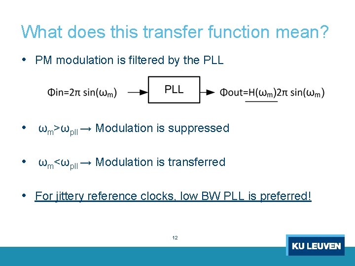 What does this transfer function mean? • PM modulation is filtered by the PLL