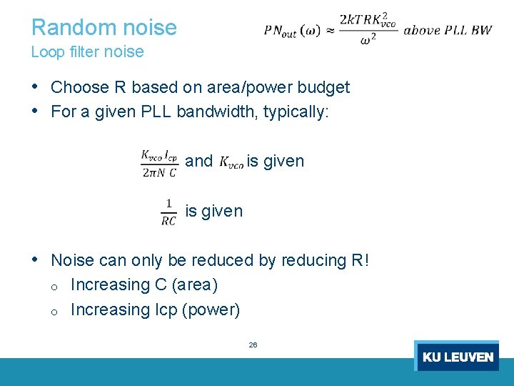 Random noise Loop filter noise • Choose R based on area/power budget • For