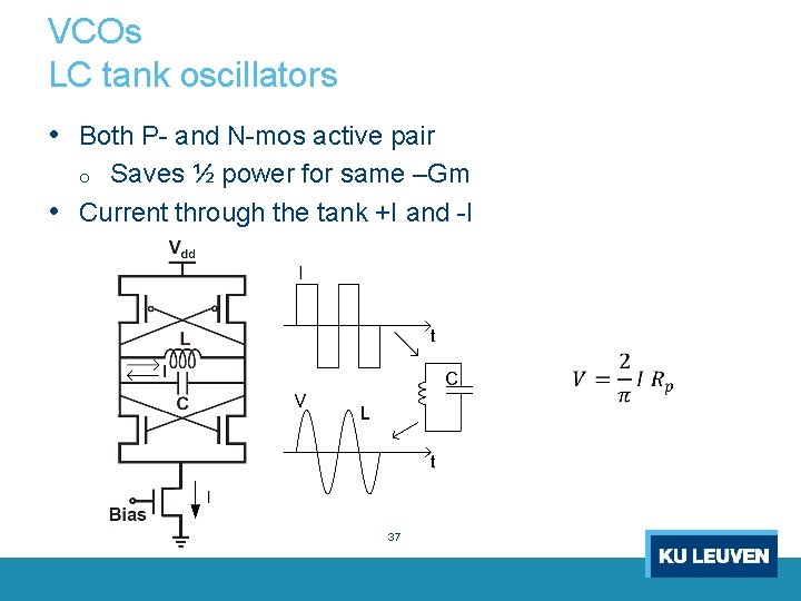 VCOs LC tank oscillators • Both P- and N-mos active pair Saves ½ power