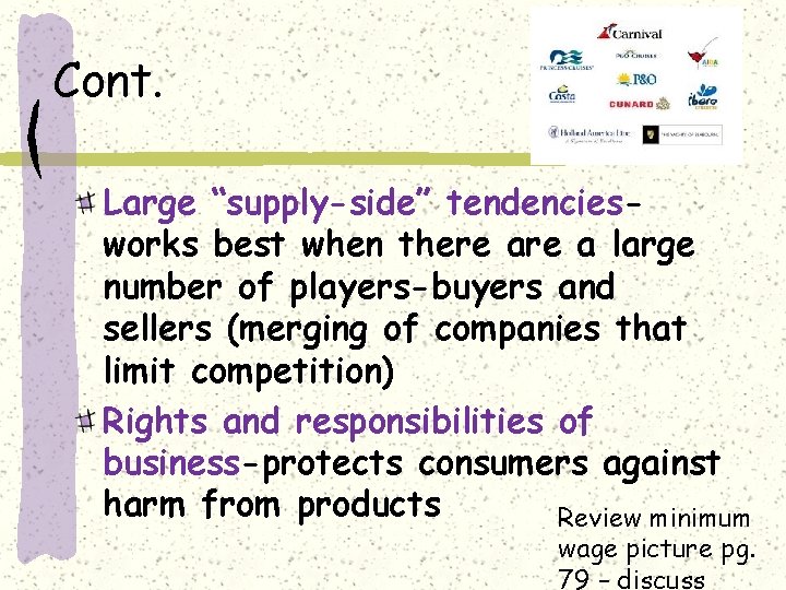 Cont. Large “supply-side” tendenciesworks best when there a large number of players-buyers and sellers