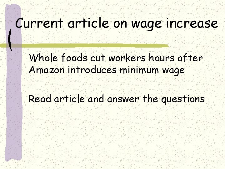 Current article on wage increase Whole foods cut workers hours after Amazon introduces minimum