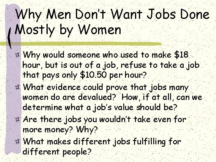 Why Men Don’t Want Jobs Done Mostly by Women Why would someone who used