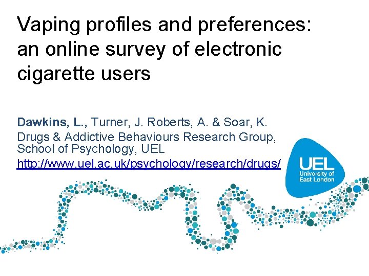 Vaping profiles and preferences: an online survey of electronic cigarette users Dawkins, L. ,