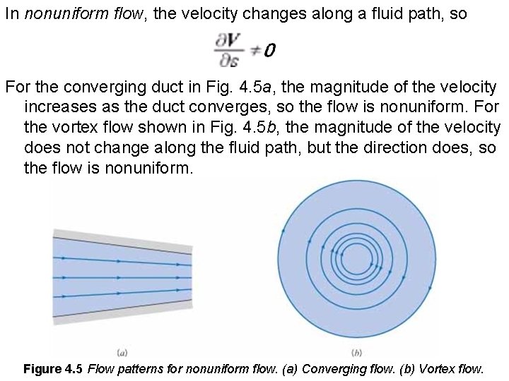 In nonuniform flow, the velocity changes along a fluid path, so For the converging