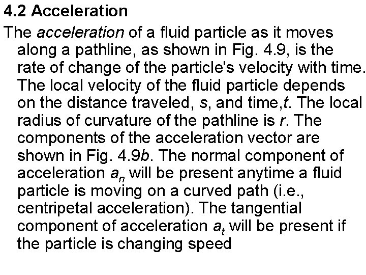 4. 2 Acceleration The acceleration of a fluid particle as it moves along a