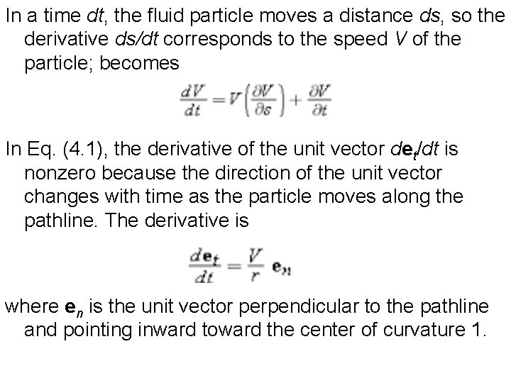 In a time dt, the fluid particle moves a distance ds, so the derivative