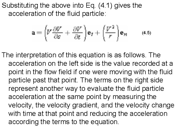 Substituting the above into Eq. (4. 1) gives the acceleration of the fluid particle: