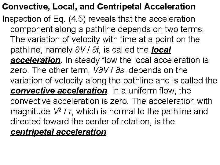 Convective, Local, and Centripetal Acceleration Inspection of Eq. (4. 5) reveals that the acceleration