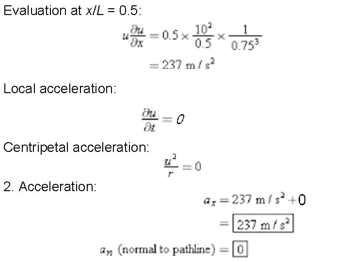 Evaluation at x/L = 0. 5: Local acceleration: Centripetal acceleration: 2. Acceleration: 