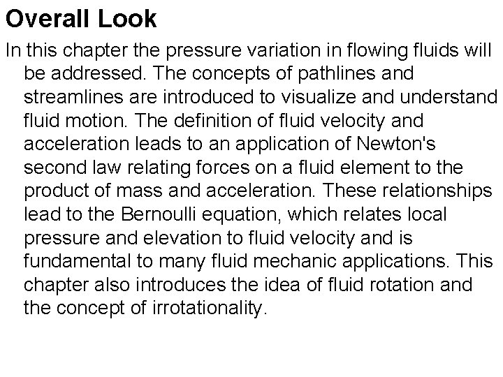 Overall Look In this chapter the pressure variation in flowing fluids will be addressed.