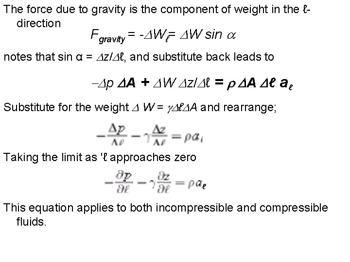 The force due to gravity is the component of weight in the ℓdirection Fgravity