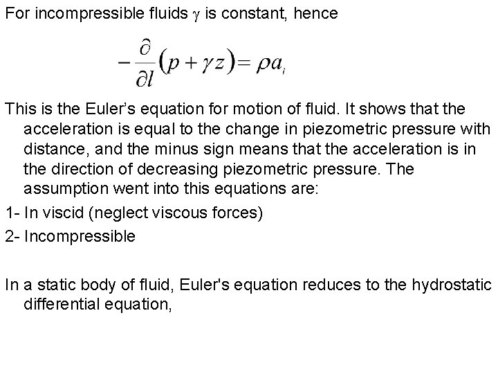 For incompressible fluids g is constant, hence This is the Euler’s equation for motion