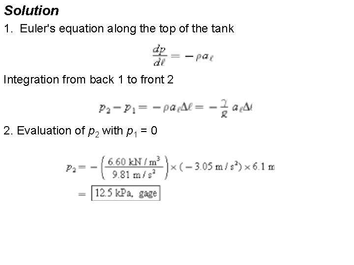 Solution 1. Euler's equation along the top of the tank Integration from back 1