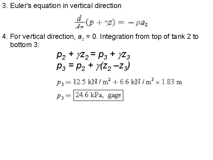 3. Euler's equation in vertical direction 4. For vertical direction, az = 0. Integration