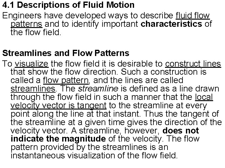 4. 1 Descriptions of Fluid Motion Engineers have developed ways to describe fluid flow