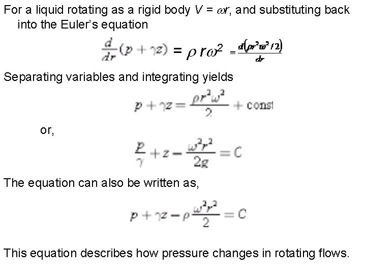 For a liquid rotating as a rigid body V = wr, and substituting back