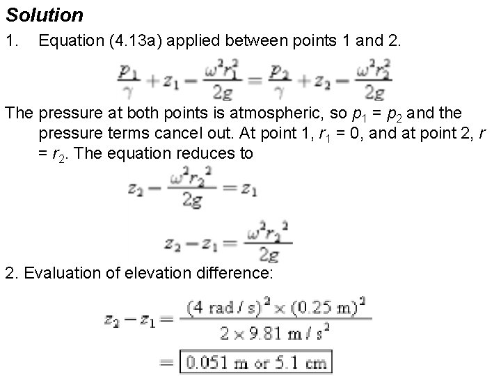 Solution 1. Equation (4. 13 a) applied between points 1 and 2. The pressure