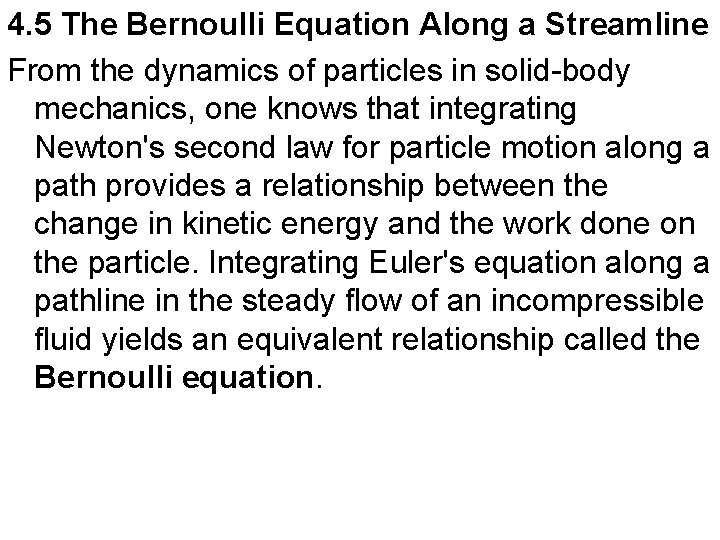 4. 5 The Bernoulli Equation Along a Streamline From the dynamics of particles in