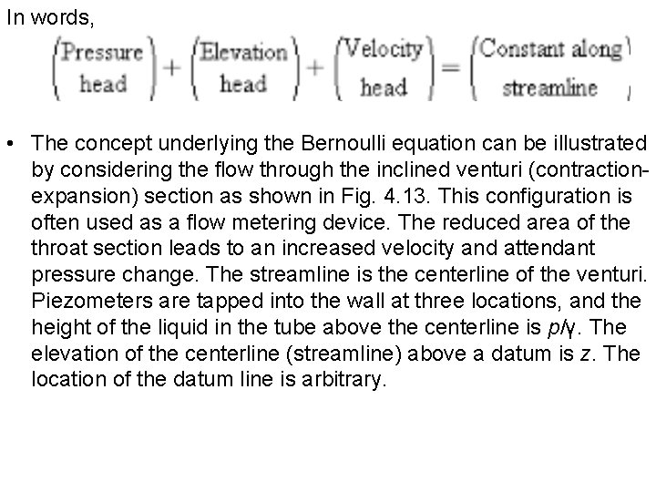 In words, • The concept underlying the Bernoulli equation can be illustrated by considering