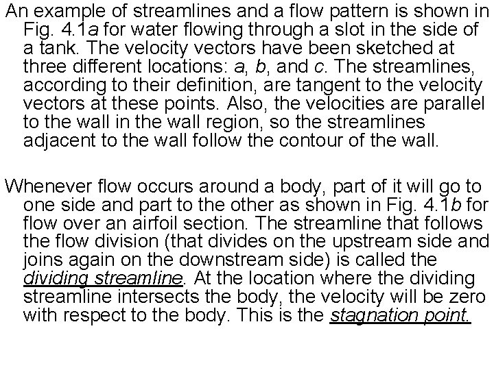 An example of streamlines and a flow pattern is shown in Fig. 4. 1