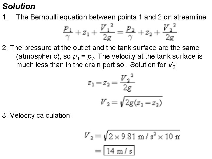 Solution 1. The Bernoulli equation between points 1 and 2 on streamline: 2. The