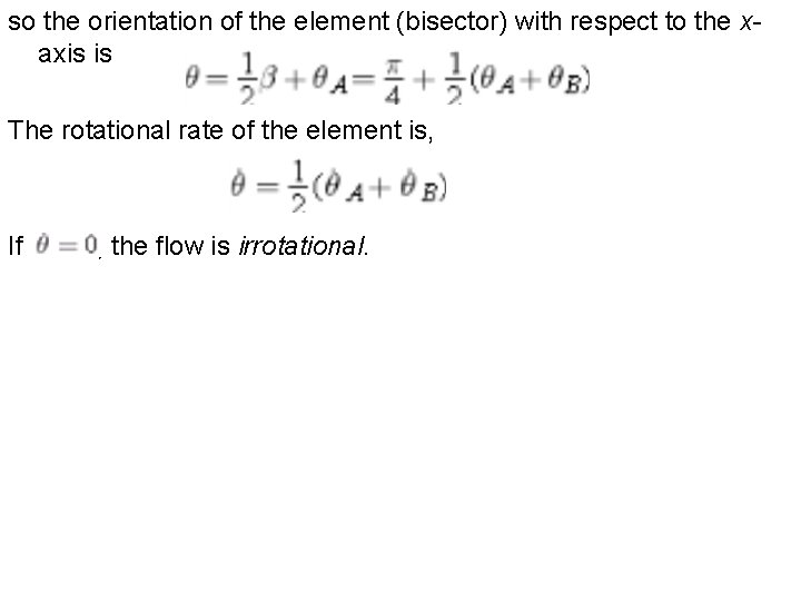 so the orientation of the element (bisector) with respect to the xaxis is The