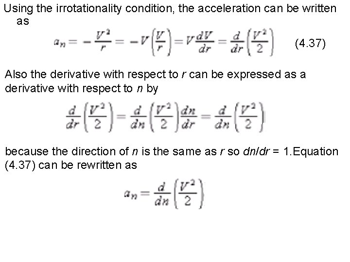 Using the irrotationality condition, the acceleration can be written as (4. 37) Also the