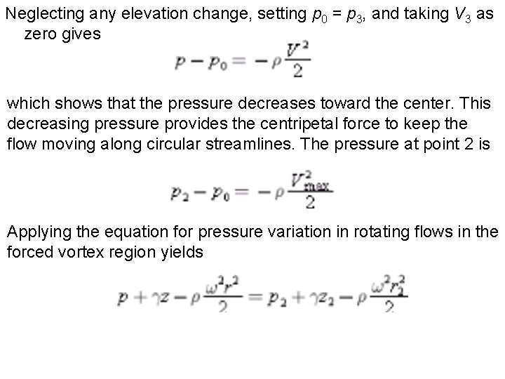 Neglecting any elevation change, setting p 0 = p 3, and taking V 3