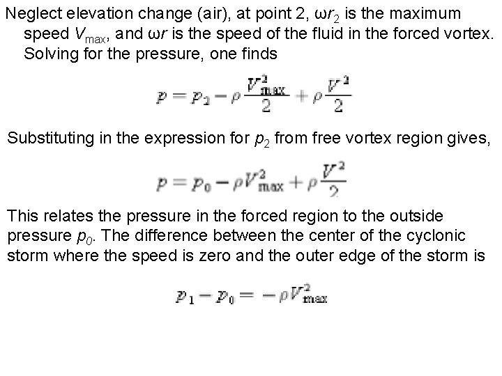 Neglect elevation change (air), at point 2, ωr 2 is the maximum speed Vmax,