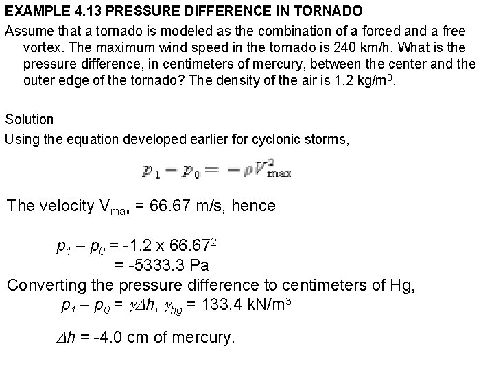 EXAMPLE 4. 13 PRESSURE DIFFERENCE IN TORNADO Assume that a tornado is modeled as
