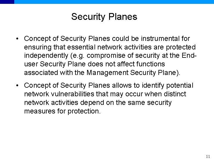 Security Planes • Concept of Security Planes could be instrumental for ensuring that essential